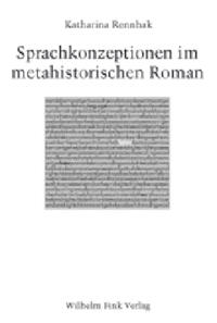 Sprachkonzeptionen im metahistorischen Roman