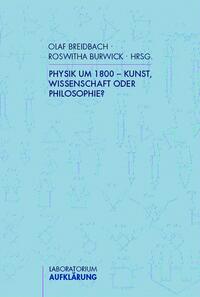 Physik um 1800 - Kunst, Wissenschaft oder Philosophie?