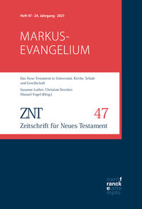 ZNT Zeitschrift für Neues Testament 24. Jahrgang, Heft 47 (2021)