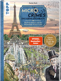 Micro Crimes. Das Krimi-Suchbuch. Sherlock Holmes und der Meisterdieb Arsène Lupin. Finde die Verbrecher im Chaos von Paris 1920 (SPIEGEL Bestseller-Autor)