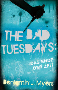 The Bad Tuesdays - Das Ende der Zeit