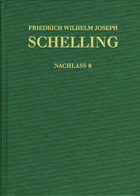 Friedrich Wilhelm Joseph Schelling: Historisch-kritische Ausgabe / Reihe II: Nachlaß. Band 8: Stuttgarter Privatvorlesungen (1810)