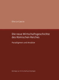 Die neue Wirtschaftsgeschichte des Römischen Reiches