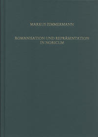 Romanisation und Repräsentation in Noricum