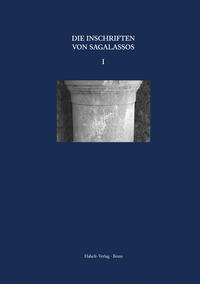 Inschriften griechischer Städte aus Kleinasien, Band 70: Die Inschriften von Sagalassos