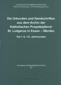 Die Urkunden und Handschriften aus dem Archiv der Katholischen Propsteipfarrei St. Ludgerus in Essen-Werden