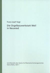 Die Orgelbauwerkstatt Weil in Neuwied
