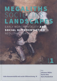 Megaliths – Societies – Landscapes. Early Monumentality and Social Differentiation in Neolithic Europe
