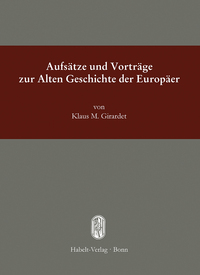 Aufsätze und Vorträge zur Alten Geschichte der Europäer