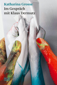 Cover-Abbildung für Katharina Grosse. Im Gespräch mit Klaus Dermutz (Softcover/Paperback) (99999---978-3-7757-5947-2)