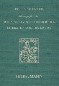 Bibliographie der deutschen vogelkundlichen Literatur von 1480 bis 1850