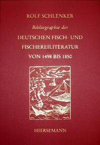 Bibliographie der deutschen Fisch- und Fischereiliteratur von 1498 bis 1850