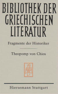 Fragmente der Historiker: Theopomp von Chios