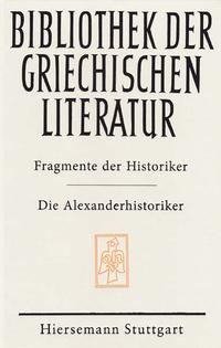Fragmente der Historiker: Die Alexanderhistoriker