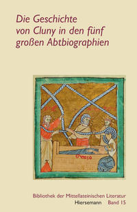 Die Geschichte von Cluny in den fünf großen Abtbiographien