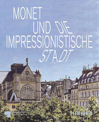 Monet und die impressionistische Stadt