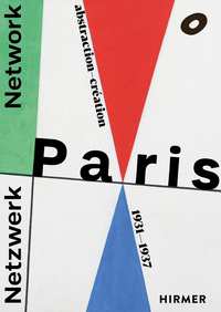 Cover-Abbildung für Netzwerk Paris - Abstraction-Création 1931–1937 (Softcover/Paperback) (99999---978-3-7774-4606-6)