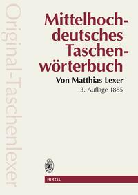 Mittelhochdeutsches Taschenwörterbuch in der Ausgabe letzter Hand 
