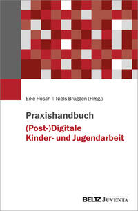Cover-Abbildung für Praxishandbuch (Post-)Digitale Kinder- und Jugendarbeit (Softcover/Paperback) (99999---978-3-7799-7748-3)