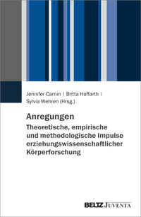 Cover-Abbildung für Anregungen. Theoretische, empirische und methodologische Impulse erziehungswissenschaftlicher Körperforschung (Softcover/Paperback) (99999---978-3-...