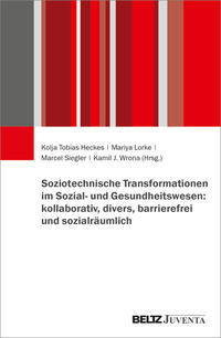 Cover-Abbildung für Soziotechnische Transformationen im Sozial- und Gesundheitswesen: kollaborativ, divers, barrierefrei und sozialräumlich (Softcover/Paperback) (9999...