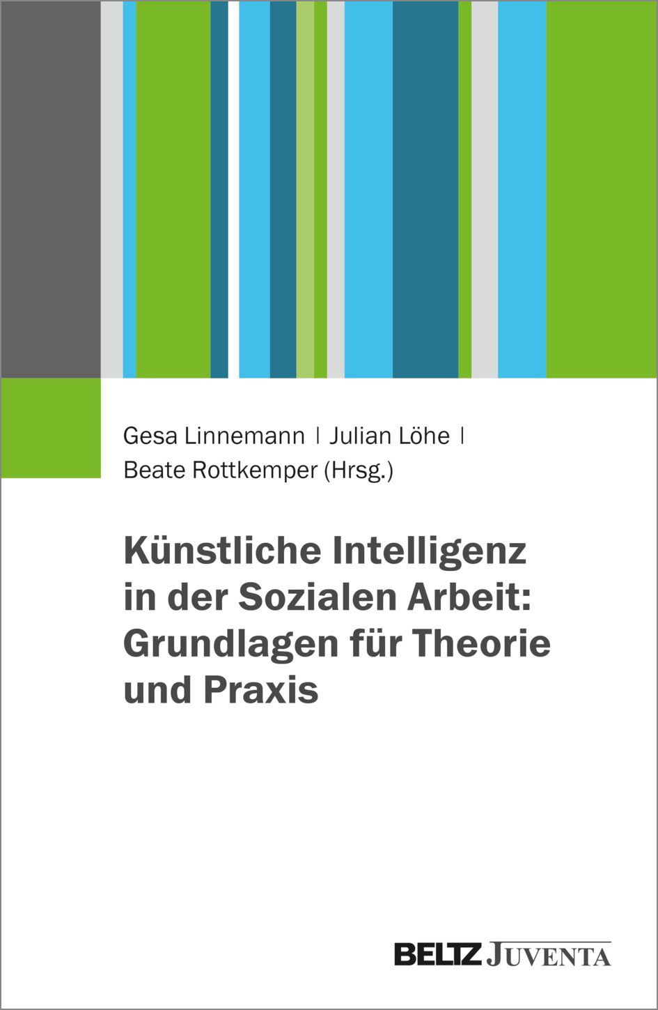 Cover-Abbildung für Künstliche Intelligenz in der Sozialen Arbeit: Grundlagen für Theorie und Praxis (Softcover/Paperback) (99999---978-3-7799-8561-7)