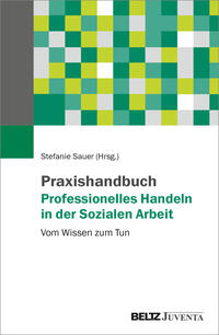 Cover-Abbildung für Praxishandbuch Professionelles Handeln in der Sozialen Arbeit (Softcover/Paperback) (99999---978-3-7799-8800-7)