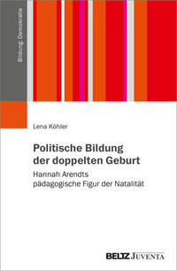 Cover-Abbildung für Politische Bildung der doppelten Geburt (Softcover/Paperback) (99999---978-3-7799-8803-8)