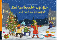 Drei Weihnachtsdetektive sind nicht zu bremsen. Ein Krimi-Poster-Adventskalender zum Vor- und Sleberlesen