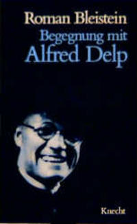 Begegnung mit Alfred Delp