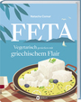 Cover: Natacha Comar Feta - Vegetarisch genie&szlig;en mit griechischem Flair
