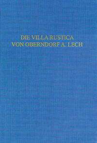 Die Villa rustica von Oberndorf a. Lech