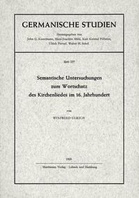 Semantische Untersuchungen zum Wortschatz des Kirchenliedes im 16. Jahrhundert