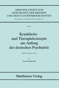 Krankheits- und Therapiekonzepte am Anfang der deutschen Psychiatrie (Haindorf, Heinroth, Ideler)