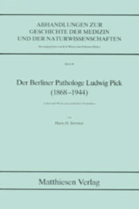 Der Berliner Pathologe Ludwig Pick (1868-1944)