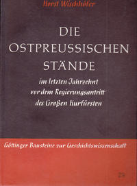 Die ostpreussischen Stände im letzten Jahrzehnt vor dem Regierungsantritt des Grossen Kurfürsten