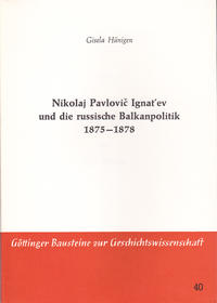 Nikolaj Pavlovič Ignat'ev und die russische Balkanpolitik 1875-1878