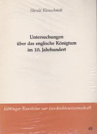 Untersuchungen über das englische Königtum im 10. Jahrhundert