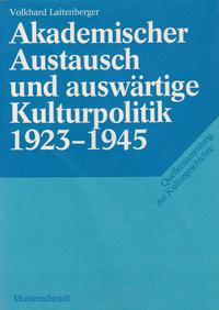 Akademischer Austausch und auswärtige Kulturpolitik 1923-1945