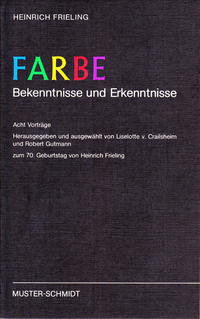 Farbe - Bekenntnisse und Erkenntnisse - Festschrift -