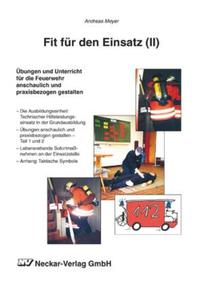 Fit für den Einsatz. Übungen und Unterricht für die Feuerwehr anschaulich... / Fit für den Einsatz. Übungen und Unterricht für die Feuerwehr anschaulich...