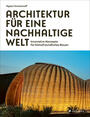 Cover: Agata Toromanoff Architektur für eine nachhaltige Welt - innovative Konzepte für klimafreundliches Bauen