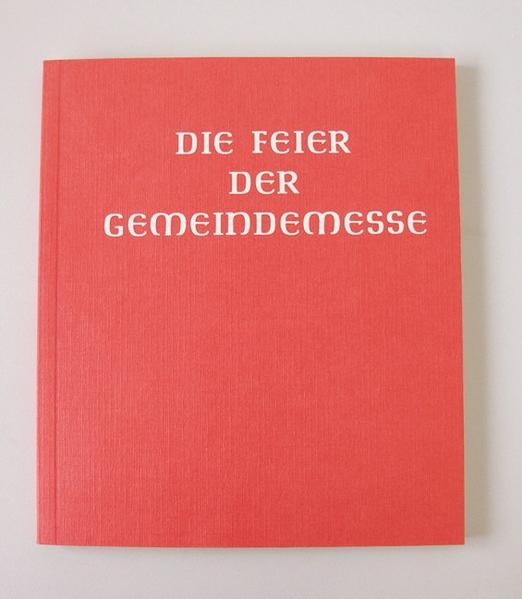 Messbuch - Altarausgabe / Die Feier der Gemeindemesse