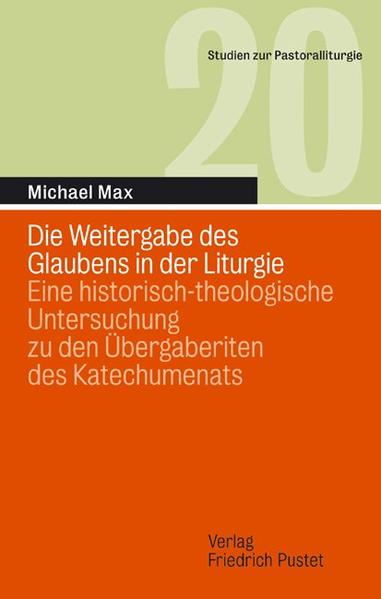 Die Weitergabe des Glaubens in der Liturgie