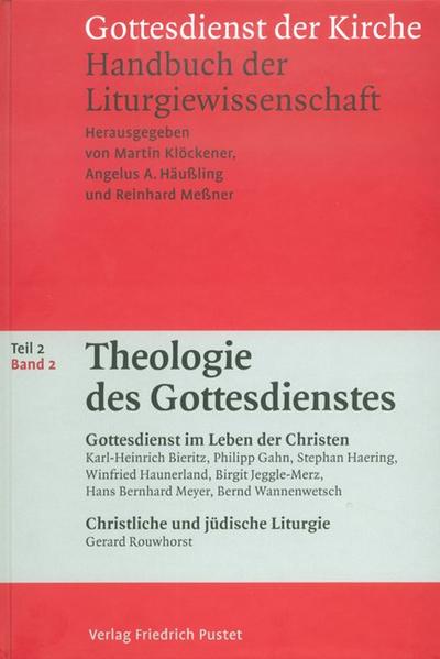 Gottesdienst der Kirche. Handbuch der Liturgiewissenschaft / Theologie des Gottesdienstes