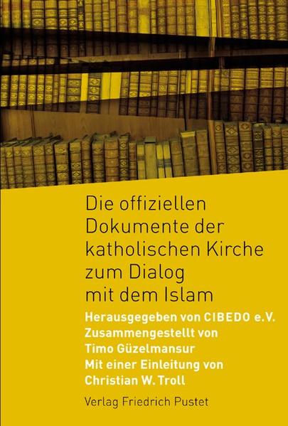 Die offiziellen Dokumente der katholischen Kirche zum Dialog mit dem Islam