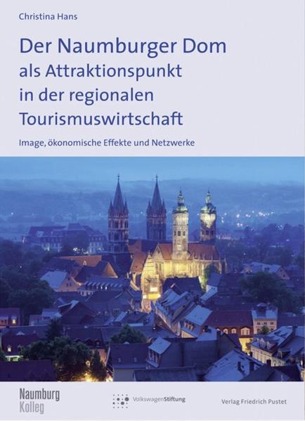 Der Naumburger Dom als Attraktionspunkt in der regionalen Tourismuswirtschaft