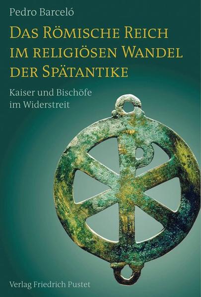 Das Römische Reich im religiösen Wandel der Spätantike