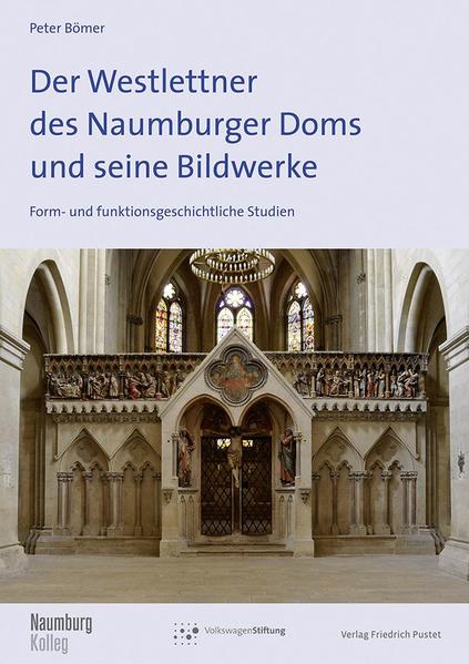 Der Westlettner des Naumburger Doms und seine Bildwerke