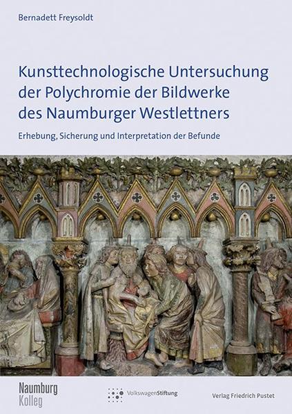 Kunsttechnologische Untersuchung der Polychromie der Bildwerke des Naumburger Westlettners